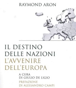 Raymond Aron - Il Destino delle Nazioni